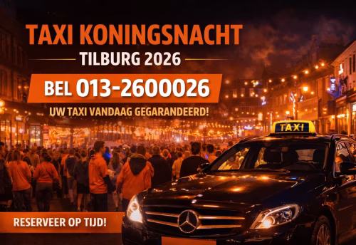 Taxi Koningsnacht Tilburg 2026 bellen 013-2600026