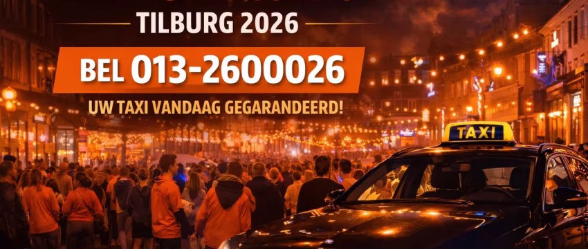 Taxi Koningsnacht Tilburg 2026 bellen 013-2600026